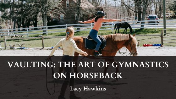 Vaulting: The Art of Gymnastics on Horseback