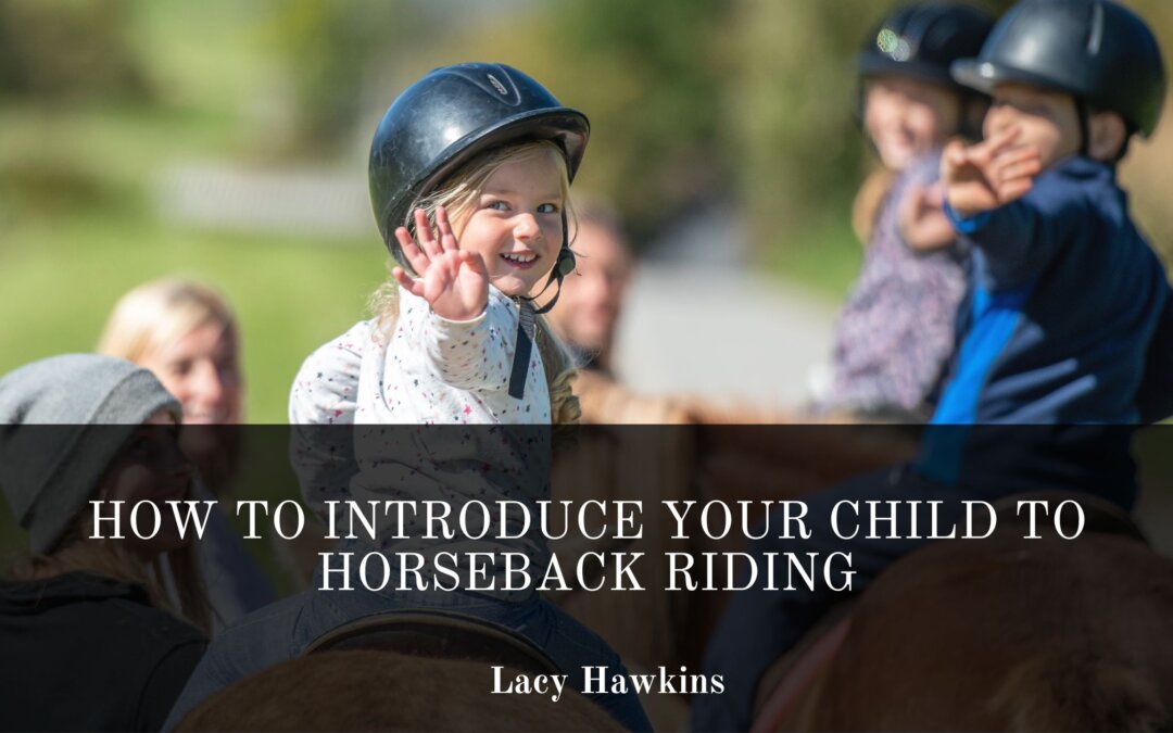 How to Introduce Your Child to Horseback Riding