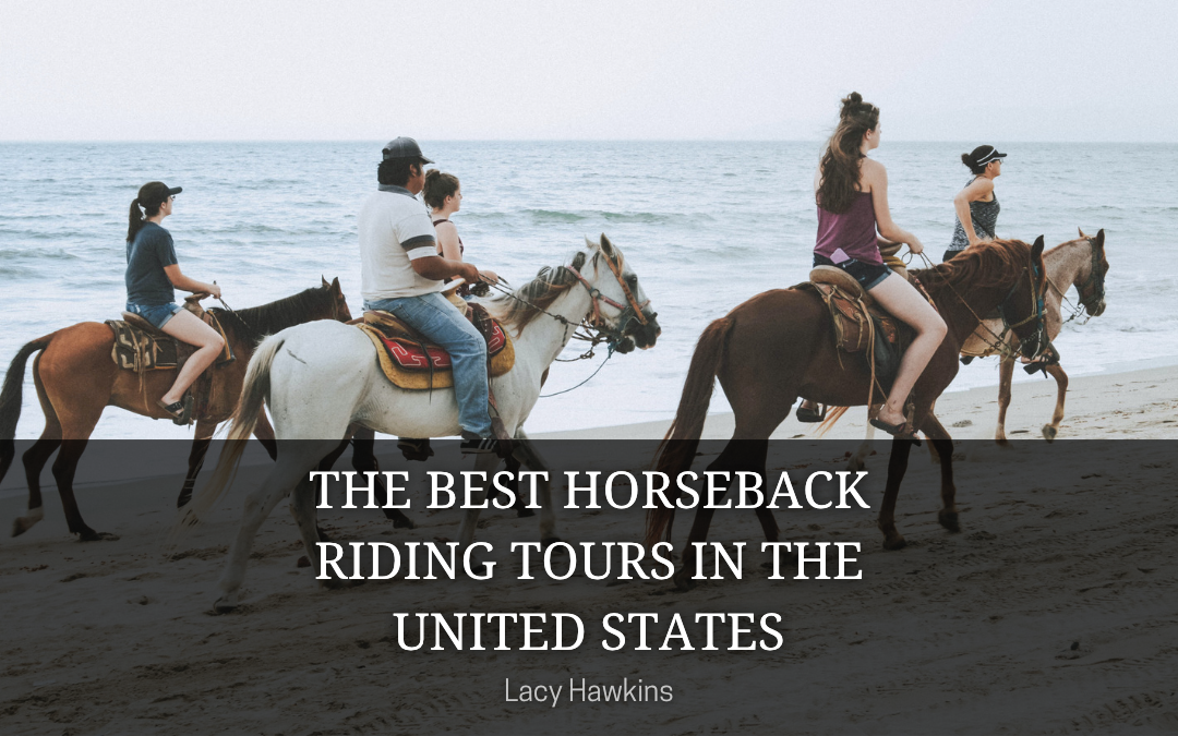 The Best Horseback Riding Tours in the United States